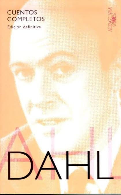 Rolad Dahl. Cuentos Completos. Edición definitiva. Alfaguara. © Penguin Random House Grupo Editorial S.A.U.