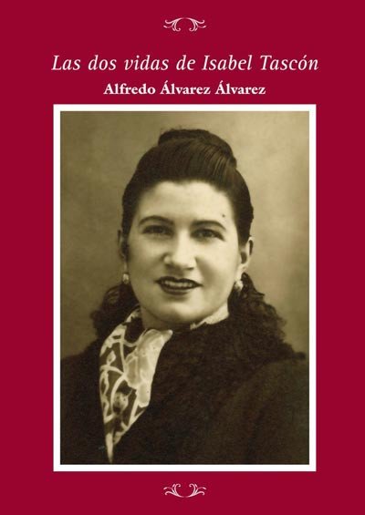 Portada del libro Las dos vidas de Isabel Tascón, de Alfredo Álvarez Álvarez.